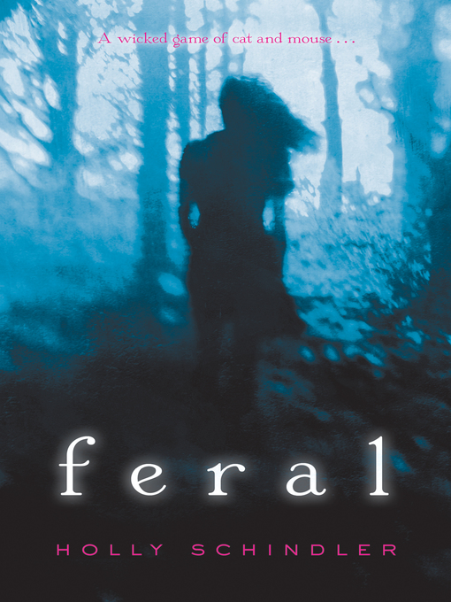 Title details for Feral by Holly Schindler - Wait list
